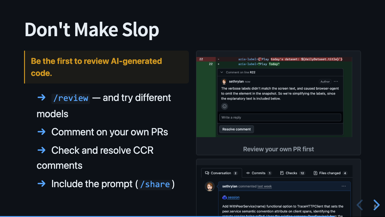 Slide: Don&rsquo;t Make Slop. Left column has a warning box saying be the first to review AI-generated code, with four bullets: use /review and try different models, comment on your own PRs, check and resolve CCR comments, include the prompt with /share. Right column shows two screenshots — one of reviewing your own PR first, and one of sharing the prompt and plan.